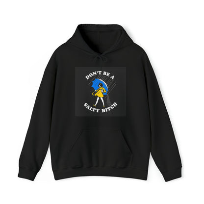 Dont be a Salty Bitch Unisex Heavy Blend™ Hooded Sweatshirt Printify