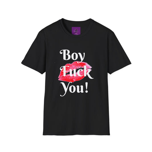 Boy Fuck you and Fuck her too Unisex Softstyle T-Shirt