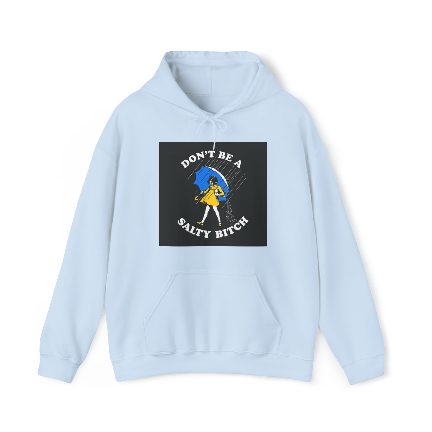 Dont be a Salty Bitch Unisex Heavy Blend™ Hooded Sweatshirt Printify