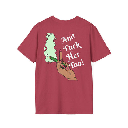 Boy Fuck you and Fuck her too Unisex Softstyle T-Shirt