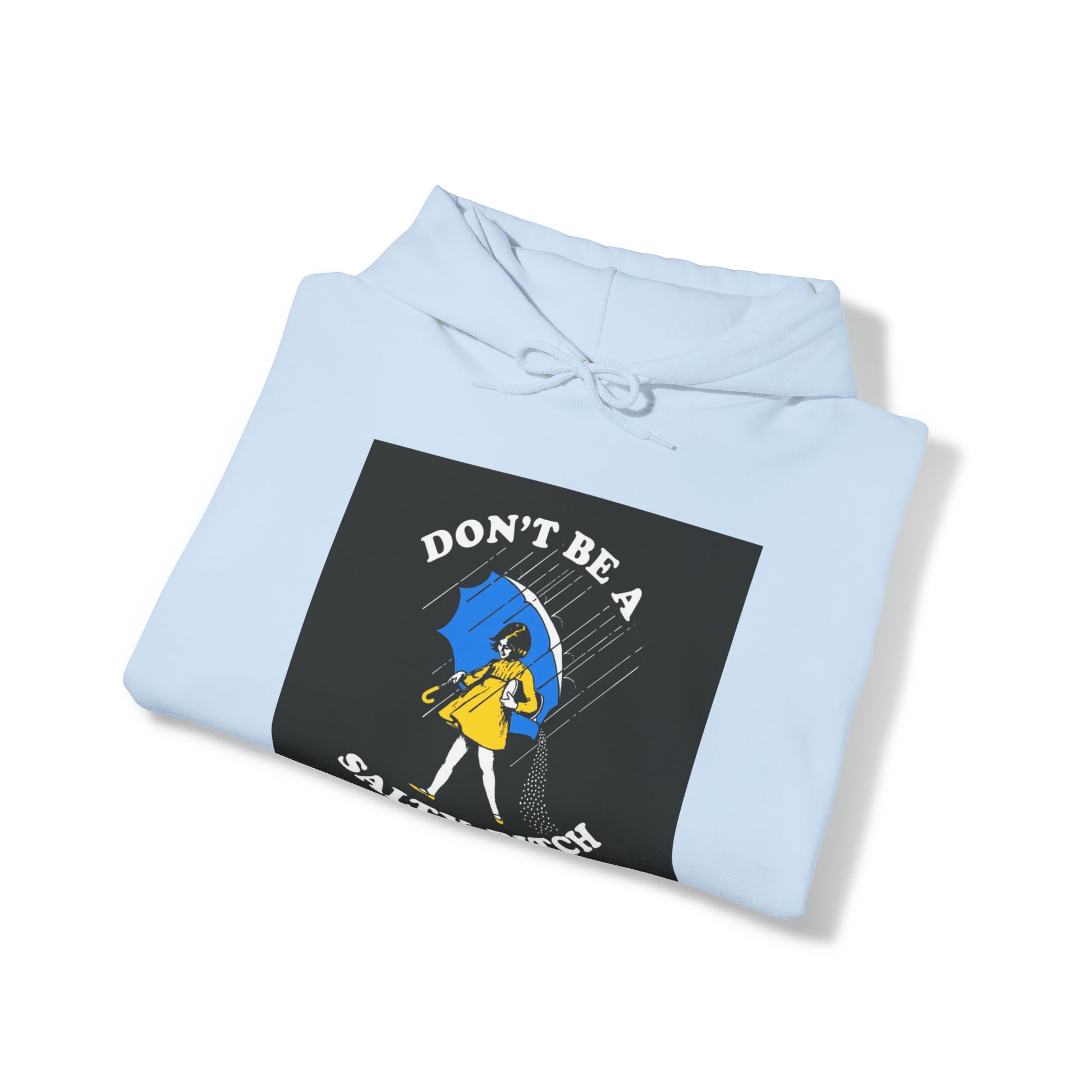 Dont be a Salty Bitch Unisex Heavy Blend™ Hooded Sweatshirt Printify