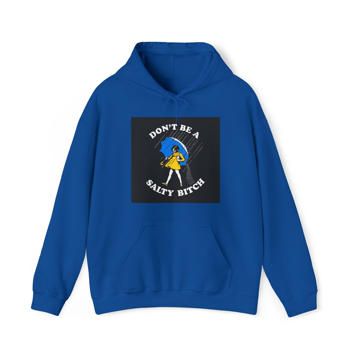 Dont be a Salty Bitch Unisex Heavy Blend™ Hooded Sweatshirt Printify