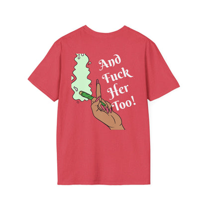 Boy Fuck you and Fuck her too Unisex Softstyle T-Shirt