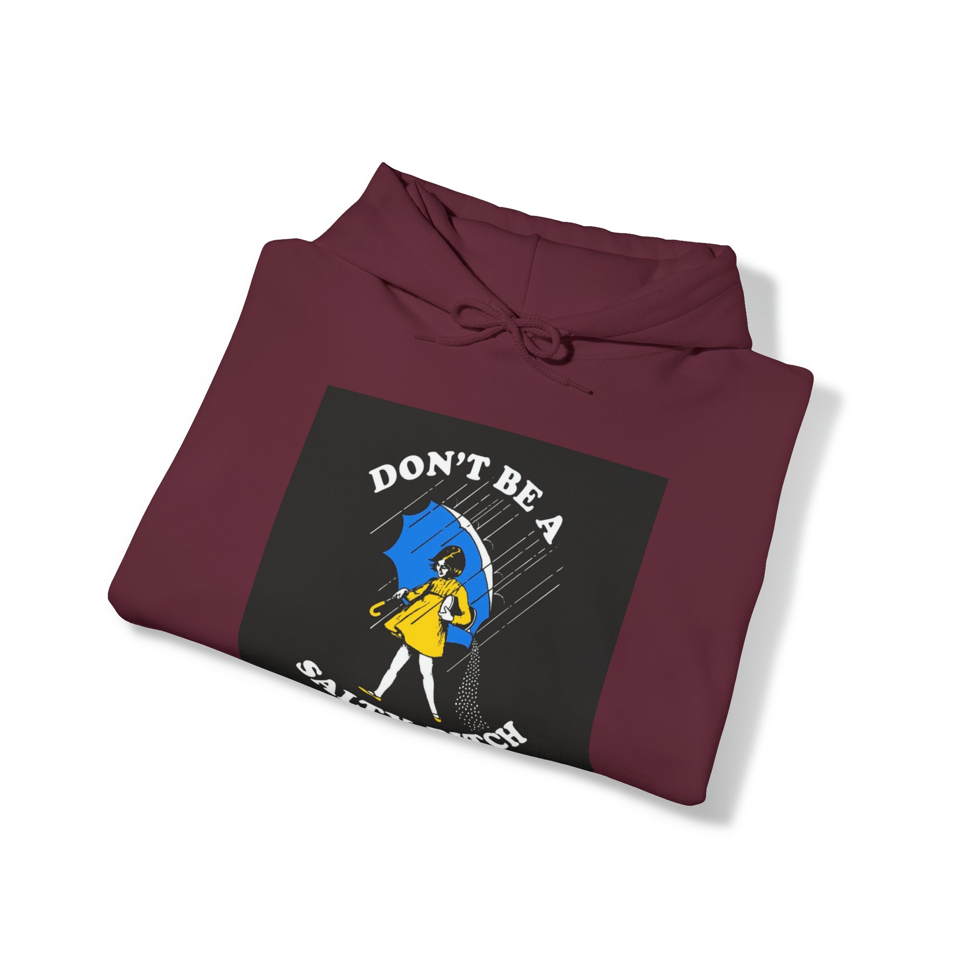 Dont be a Salty Bitch Unisex Heavy Blend™ Hooded Sweatshirt Printify