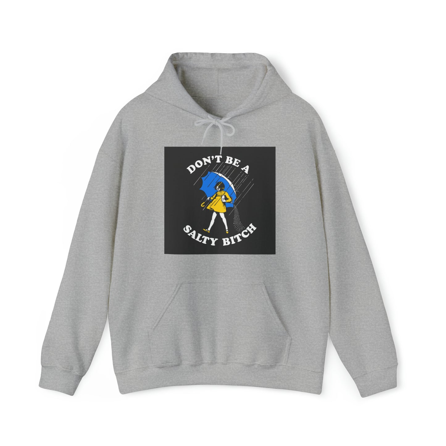 Dont be a Salty Bitch Unisex Heavy Blend™ Hooded Sweatshirt Printify