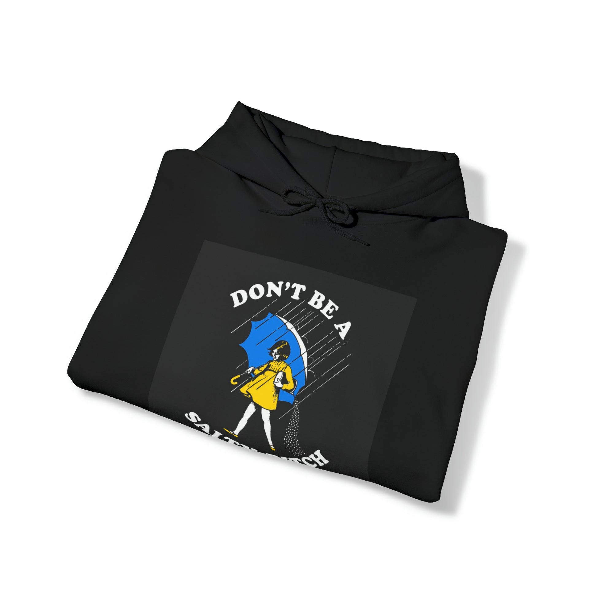 Dont be a Salty Bitch Unisex Heavy Blend™ Hooded Sweatshirt Printify