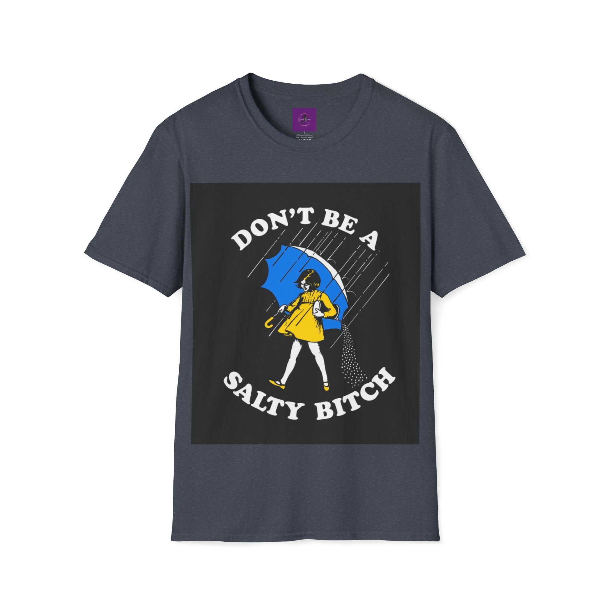 Dont be a salty Bitch Unisex Softstyle T-Shirt Printify