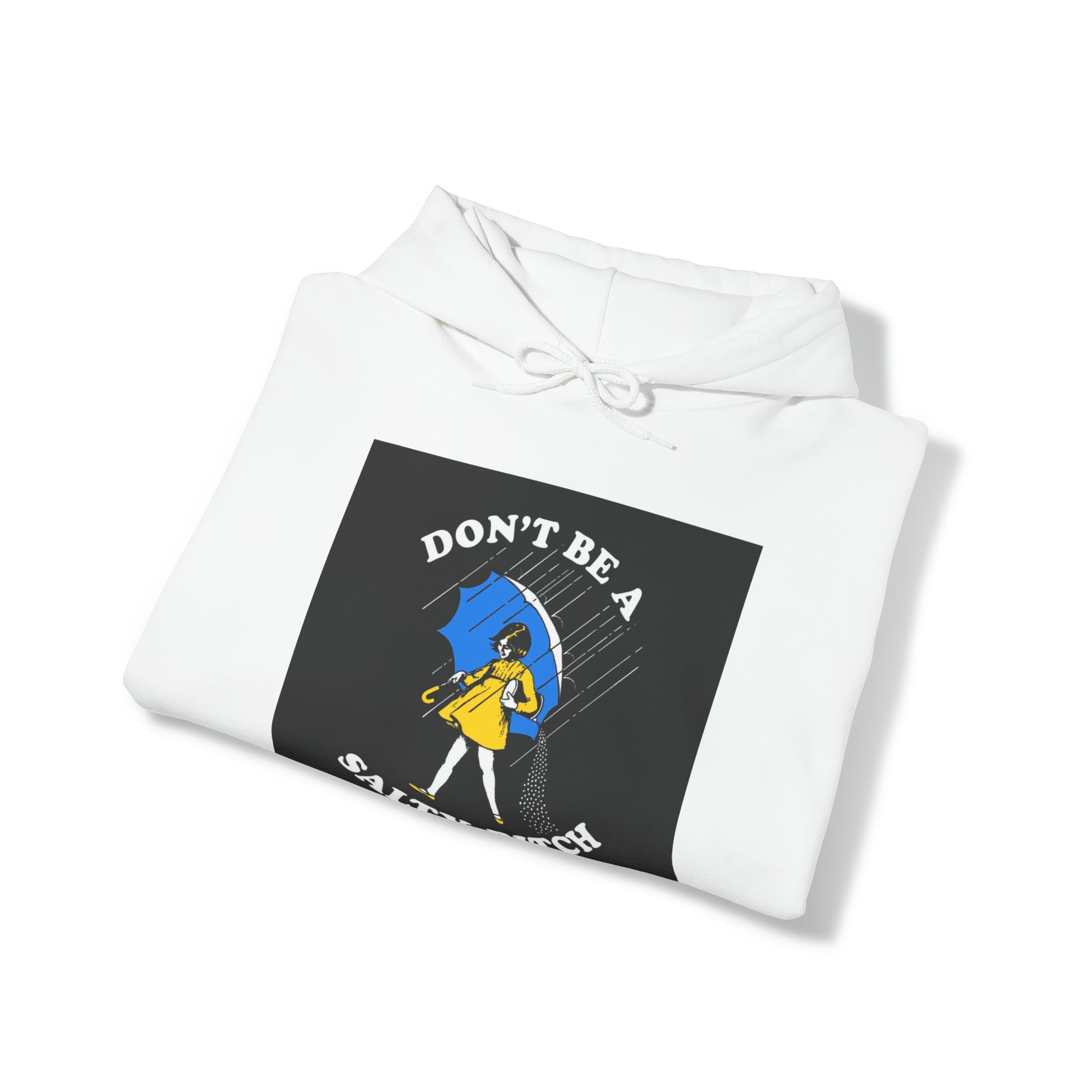 Dont be a Salty Bitch Unisex Heavy Blend™ Hooded Sweatshirt Printify