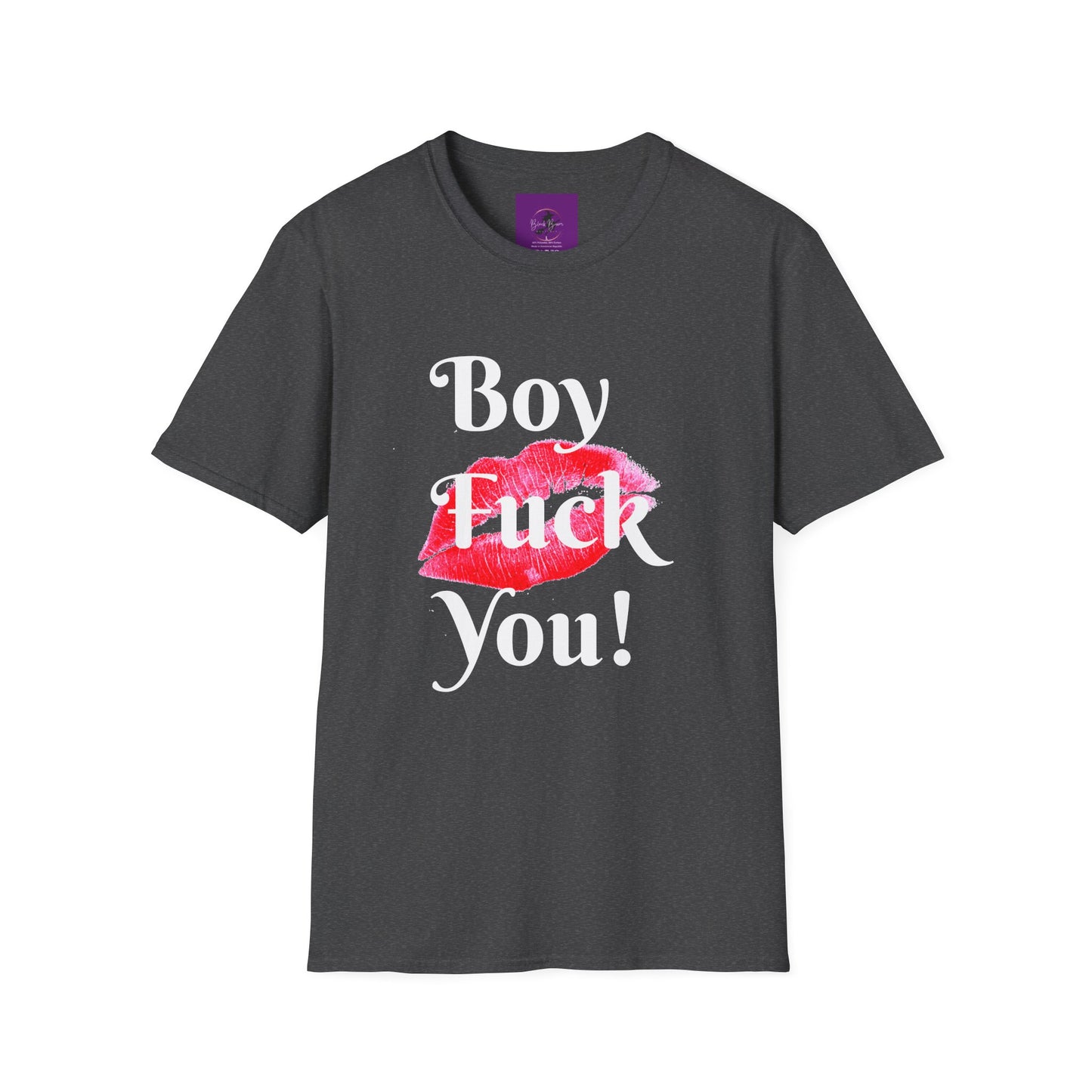 Boy Fuck you and Fuck her too Unisex Softstyle T-Shirt