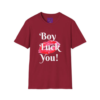 Boy Fuck you and Fuck her too Unisex Softstyle T-Shirt