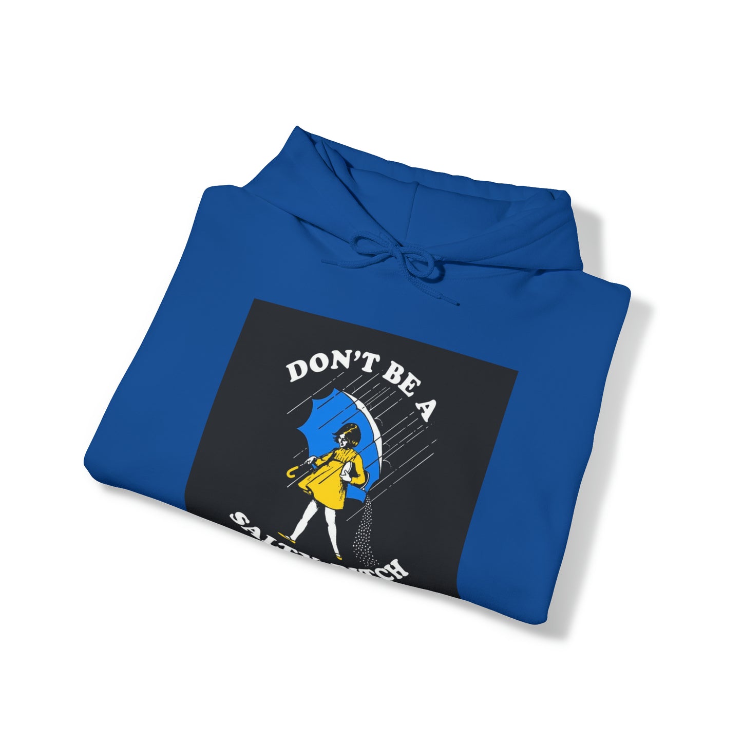 Dont be a Salty Bitch Unisex Heavy Blend™ Hooded Sweatshirt Printify