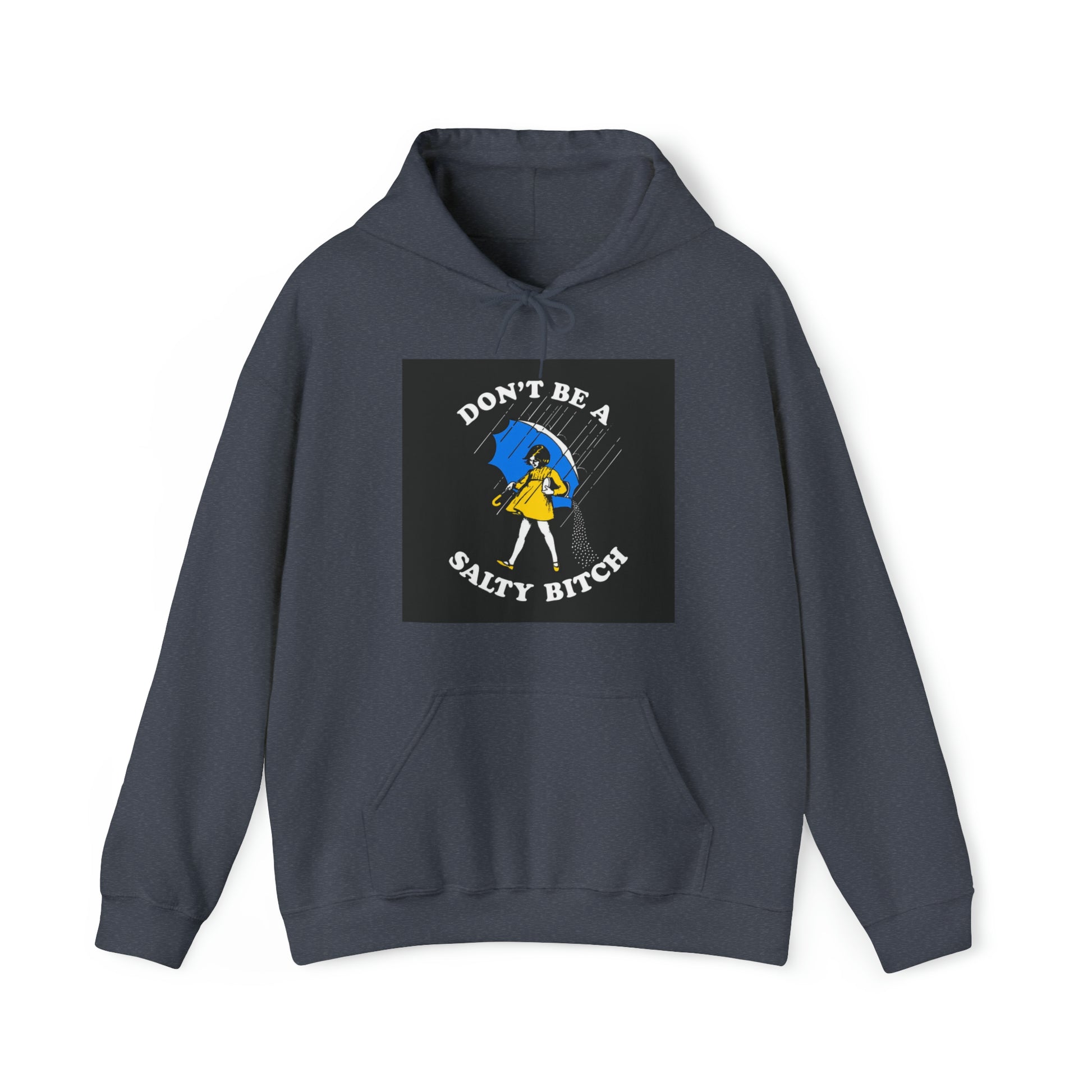 Dont be a Salty Bitch Unisex Heavy Blend™ Hooded Sweatshirt Printify