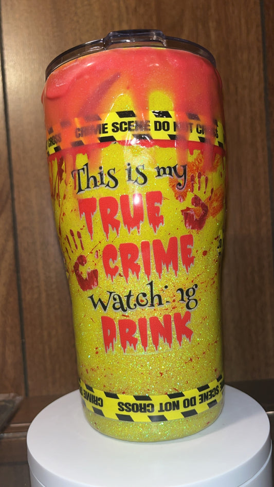 This is my true crime watching drink - 20oz handmade Tumbler