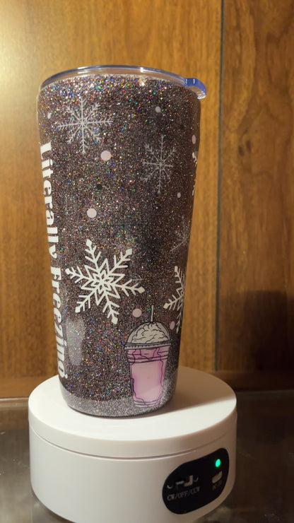 Literally, freezing-  16oz handmade Tumbler