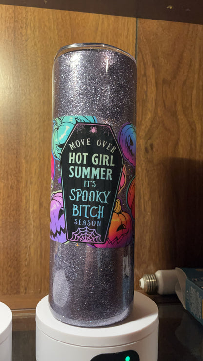 Move over hot girl Summer it’s spooky bitch season, -  30oz skinny Tumbler