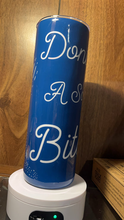 Don’t be a salty bitch-  30oz skinny Tumbler