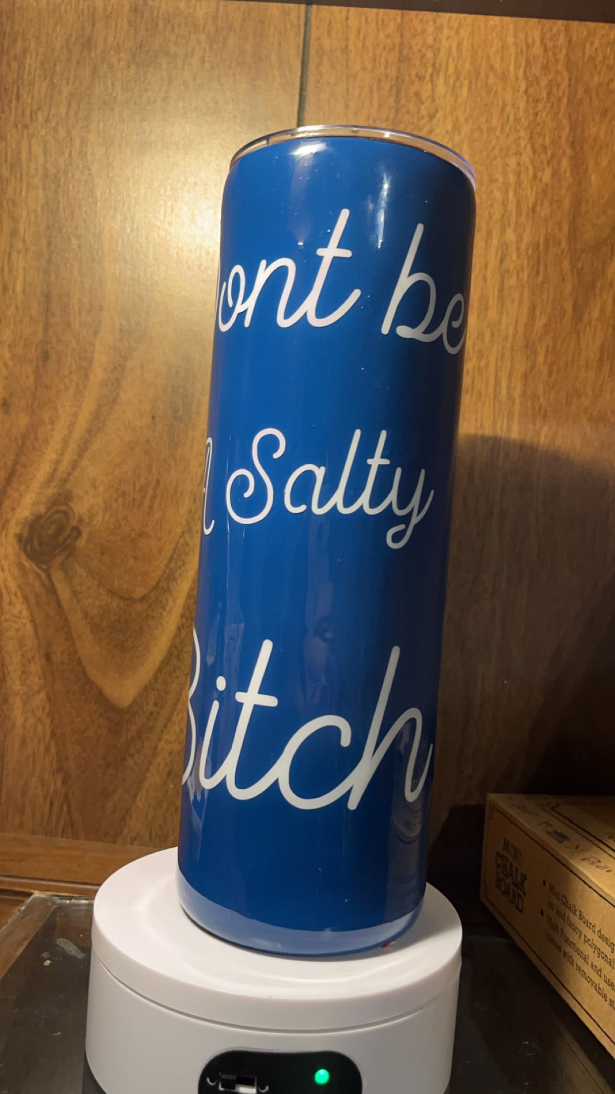 Don’t be a salty bitch-  30oz skinny Tumbler